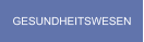 GESUNDHEITSWESEN